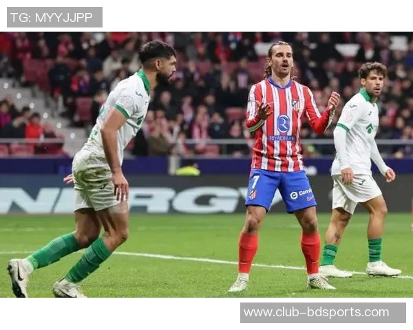 格列兹曼国王杯进球数达28球超越众星仅次梅西成新世纪最佳